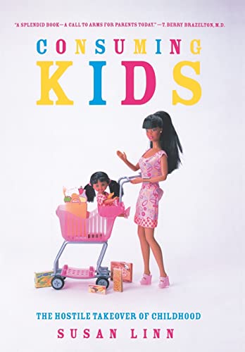 Consuming Kids: The Hostile Takeover of Childhood von The New Press